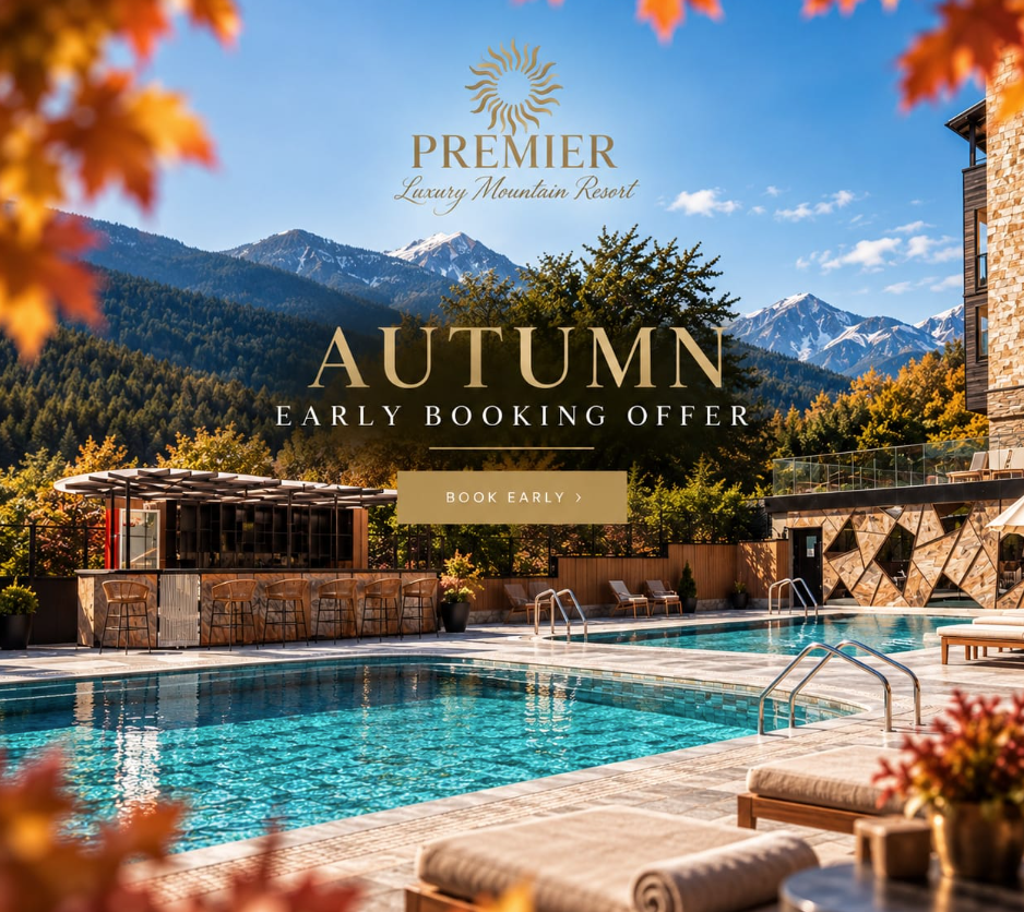 Autumn Early Booking offer at Premier Luxury Mountain Resort